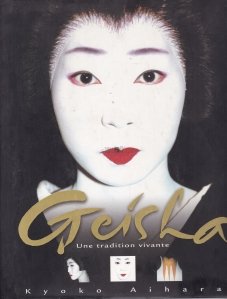 Geisha / Gheisa. O traditie vie