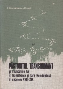 Pastoritul transhumant si implicatiile lui in Transilvania si Tara Romaneasca in secolele XVIII-XIX