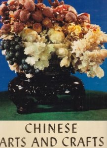 Chinese Arts and Crafts/L'Art Artisanal Chinois/Artesania China/Kunstgewerbe in China / Arta chineza
