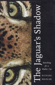 The Jaguar's Shadow / Umbra jaguarului. In cautarea pisicii mitice