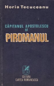 Capitanul Apostolescu si Piromanul