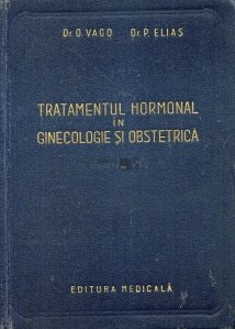 Tratamentul hormonal in ginecologie si obstetrica