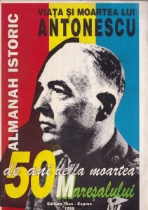 Viata si moartea lui Ion Antonescu