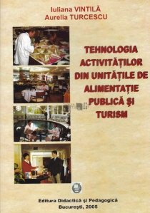 Tehnologia activitatilor din unitatile de alimentatie publica si turism