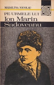 Pe urmele lui Ion Marin Sadoveanu