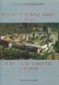 Pelerin in Sfanul Munte Athos - Sfanta mare manastire Vatopedi