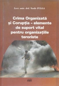 Crima organizata si coruptia - elemente de suport vital pentru organizatiile teroriste