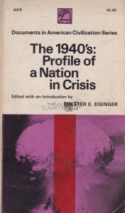 The 1940's: Profile of a Nation in Crisis