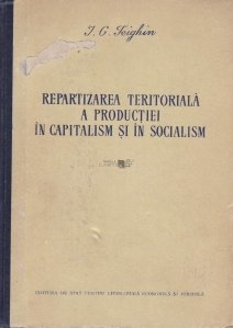Repartizarea teritoriala a productiei in capitalism si in socialism