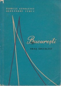Bucuresti, oras socialist