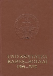 Universitatea "Babes-Bolyai" din Cluj in anii 1965-1970.