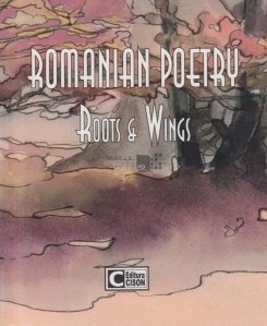 Romanian poetry / Poeti romani/Radacini si aripi