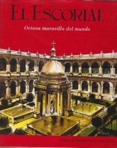El Escorial / Manastirea Escorial; Ce-a de-a opta minune a lumii