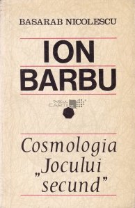 Ion Barbu. Cosmologia Jocului secund
