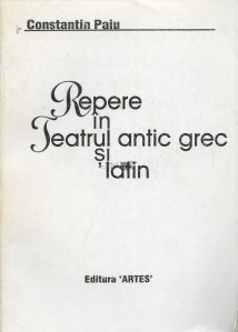 Repere in teatrul antic grec si latin