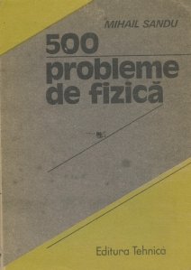 500 probleme de fizica