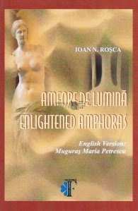 Amfore de lumina / Enlightened Amphoras