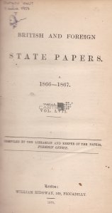 British and Foreign State Papers / Documente de stat britanice si straine