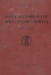 Flexiunea nominala interna in limba romana