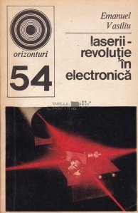 Laserii - revolutie in electronica