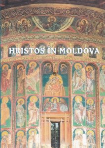 Hristos in Moldova / Christ in Moldavia