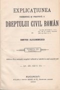 Explicatiune teoretica si practica a dreptului civil roman in comparatiune cu legile vechi si cu principalele legislatiuni straine