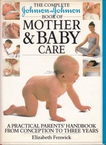The complete Johnson & Johnson mother & baby care