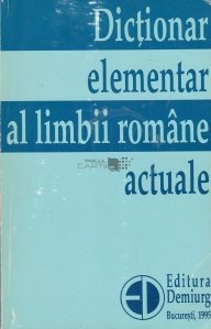 Dictionar elementar al limbii romane actuale