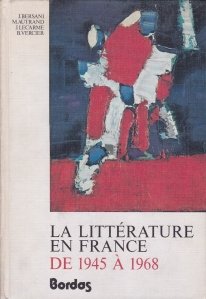 La literature en France de 1945 a 1968 / Literatura in Franta de la 1945 pana la 1968