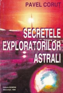 Secretele exploratorilor astrali
