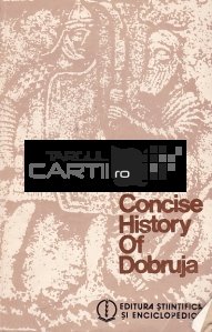 A concise history of Dobruja / O istorie concisa a Dobrogei