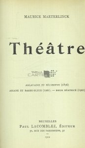 Theatre / Teatru. Aglavaine si Selysette; Ariane si Barba-Albastra - Sora Beatrice