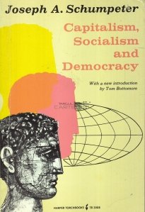 Capitalism, Socialism and Democracy / Capitalism, Socialism si Democratie