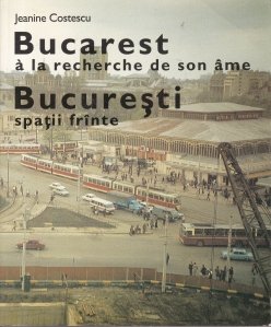 Bucarest- a la recherche de son ame