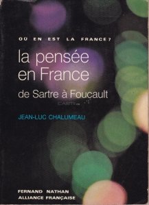 La pensee en France / Unde este Franta? Gandirea in Franta de la Sartre la Focault