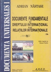 Documente fundamentale ale dreptului international si ale relatiilor internationale