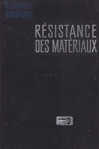 Resistance des Materiaux / Rezistenta materialelor