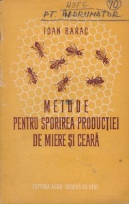 Metode pentru sporirea productiei de miere si ceara
