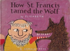 How St. Francis tamed the Wolf / Cum l-a imblanzit sfantul Francis pe lup