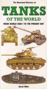 Tanks of the world / Tancuri din lumea intreaga - din Primul Razboi Mondial pana in prezent