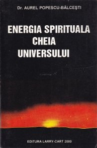 Energia spirituala, cheia universului