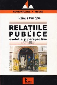 Relatiile publice; evolutie si perspective