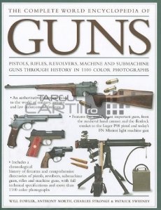 The complete world encyclopedia of Guns / Enciclopedia armelor de foc