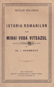 Istoria romanilor sub Mihai Voda Viteazul