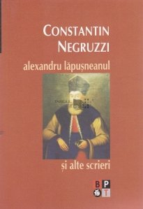 Alexandru Lapusneanul si alte scrieri