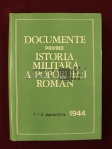 Documente privind istoria militara a poporului roman 1-3 septembrie 1944