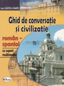 Ghid de conversatie si civilizatie roman- spaniol