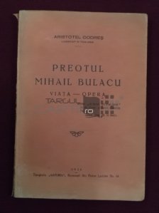 Preotul Mihail Bulacu. Viata - opera