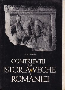 Contributii la istoria veche a Romaniei