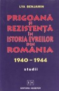 Prigoana si rezistenta in istoria evreilor din Romania 1940-1944